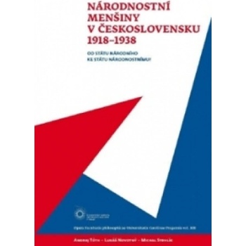 Národnostní menšiny v Československu 1918–1938 - Lukáš Novotný, Michal Stehlík, Andrej Tóth