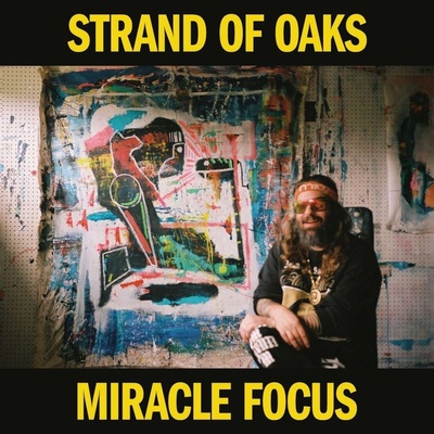 Strand of Oaks - MIRACLE FOCUS Vinyl