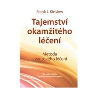 Tajemství okamžitého léčení - J. Kinslow Frank