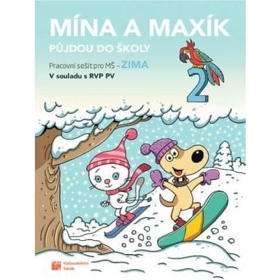 Mína a Maxík půjdou do školy (Pracovní sešit pro MŠ: Zima 2)