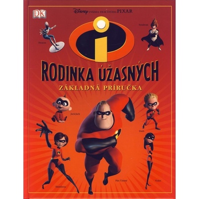 Rodinka Úžasných - Základná príručka - Disney-Pixar