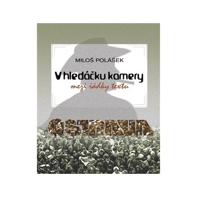 V hledáčku kamery. mezi řádky textu - Miloš Polášek