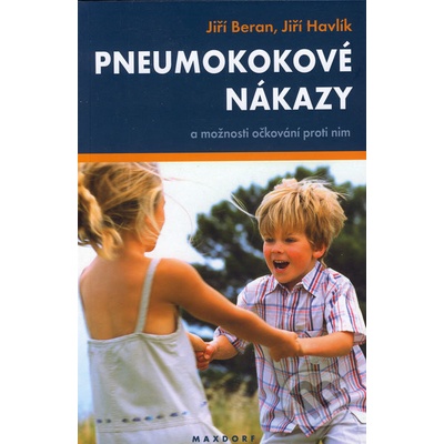 Pneumokokové nákazy - Jiří Beran, Jiří Havlík