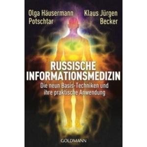 Russische Informationsmedizin | Olga Häusermann Potschtar, Klaus Jürgen Becker (ISBN: 9783442220618)