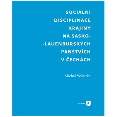 Sociální disciplinace krajiny na sasko-lauenburských panstvích v Čechách