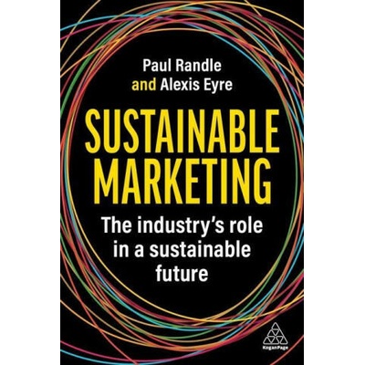 Sustainable Marketing: How to Transform Your Marketing Practice and Processes | Alexis Eyre