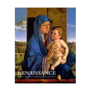 Renaissance: 15th & 16th Century Italian Paintings from the Accademia Carrara, Bergamo | Ron Radford, Giovanni Valagussa, Jaynie Anderson (ISBN: 9780642334251)