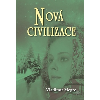 Nová civilizace 8. díl - 1. část - Vladimír Megre