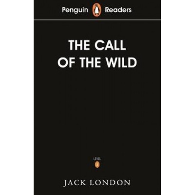 Penguin Readers Level 2: The Call of the Wild (ELT Graded Reader) - Jack London