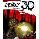 Deadly 30