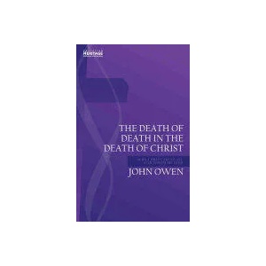 Death of Death in the Death of Christ | John Owen (ISBN: 9781781919064)