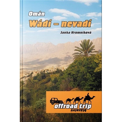 Omán. Wádí - nevadí - Janka Hromníková