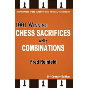 1001 Winning Chess Sacrifices and Combinations | Fred Reinfeld, Bruce Alberston (ISBN: 9781936490875)