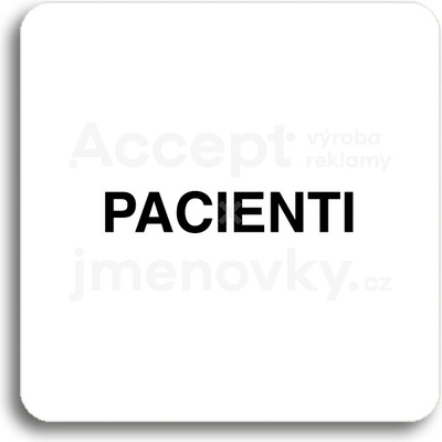 ACCEPT Piktogram pacienti - bílá tabulka - černý tisk bez rámečku