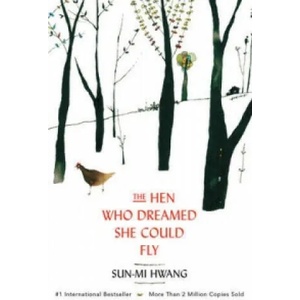 Hen Who Dreamed she Could Fly | Sun-Mi Hwang (2014)