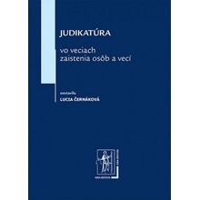 Judikatúra vo veciach zaistenia osôb a vecí - Lucia Černáková