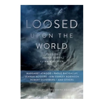 Loosed upon the World - John Joseph Adams