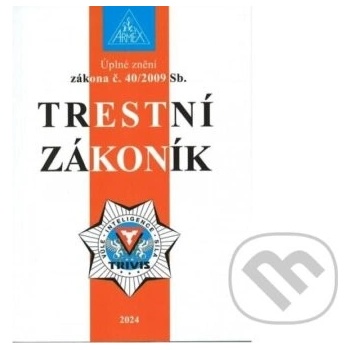 Trestní zákoník 2024 úplné znění zákona č 40 2009 Sb 13 vydání