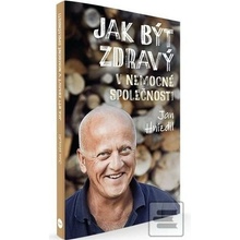 Jak být zdravý v nemocné společnosti