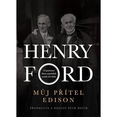 Můj přítel Edison - Henry Ford