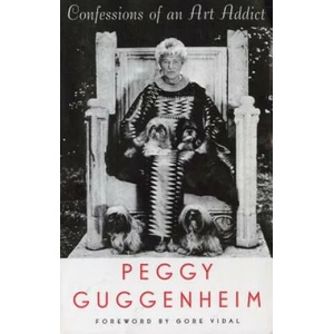 Confessions of an Art Addict | Peggy Guggenheim (ISBN: 9780880015769)