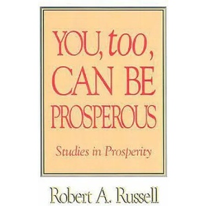 You Too Can be Prosperous | Robert A. Russell (ISBN: 9780875162058)