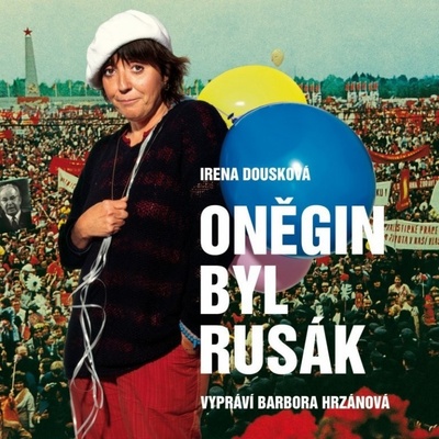 Oněgin byl Rusák - Irena Dousková; Barbora Hrzánová
