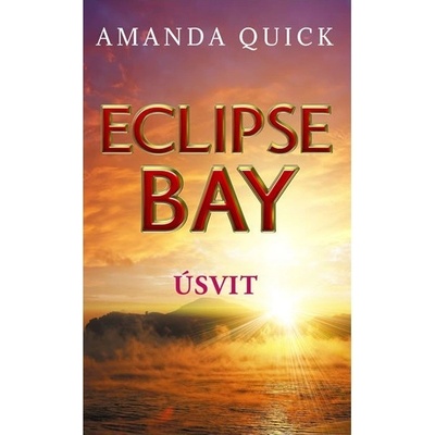 Eclipse Bay - Úsvit - Série - Městečko Eclipse Bay - 2 - Amanda Quick