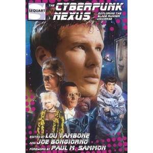 The Cyberpunk Nexus: Exploring the Blade Runner Universe | Lou Tambone, Joe Bongiorno, Jean-Francois Boivin (ISBN: 9781940589183)