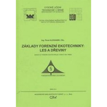 Základy forenzní ekotechniky: Les a dřeviny - Jindřich Sádlík