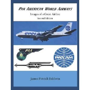 Pan American World Airways - Images of a Great Airline Second Edition | Baldwin James Patrick Baldwin (2020)