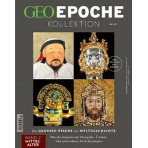 GEO Epoche KOLLEKTION 23/2021 Die großen Reiche der Weltgeschichte Teil 2 Mittelalter | Markus Wolff (ISBN: 9783652010573)