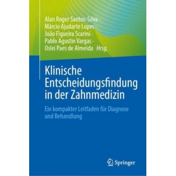 Klinische Entscheidungsfindung in der Zahnmedizin | Alan Roger Santos-Silva, Márcio Ajudarte Lopes, João Figueira Scarini, Pablo Agustin Vargas, Oslei Paes de Almeida