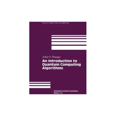 An Introduction to Quantum Computing Algorithms | Arthur O. Pittenger