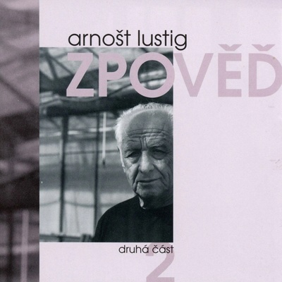 Lustig Arnošt - Zpověď 2 CD