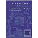 Explorations in Late Scholasticism