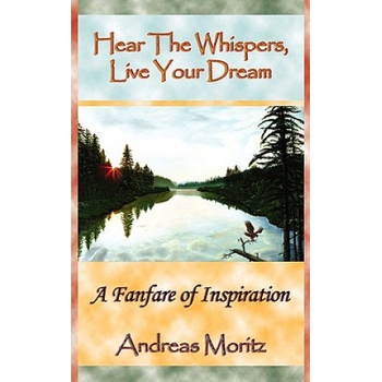 Hear The Whispers, Live Your Dream