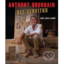 Bez servítku - Anthony Bourdain