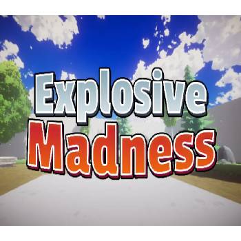 Explosive Madness