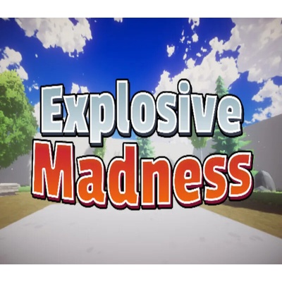 Explosive Madness