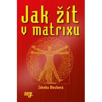 Jak žít v matrixu
