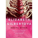 Město dívek - Gilbertová Elizabeth