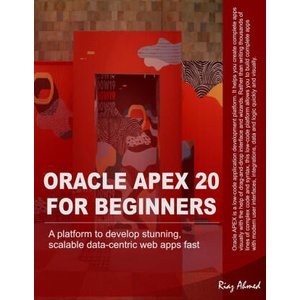 Oracle APEX 20 For Beginners (ISBN: 9798633931839)
