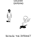 CHILDISH GAMBINO: BECAUSE THE INTERNET, CD