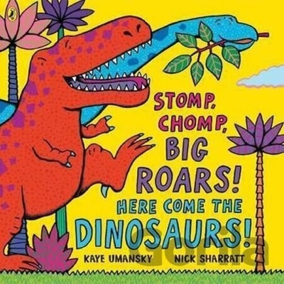Stomp, Chomp, Big Roars! - Here Come the Dinosaurs!Paperback