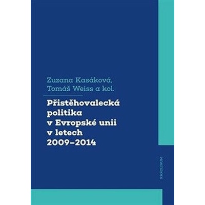 Přistěhovalecká politika v Evropské unii v letech 2009-2014 - Zuzana Kasáková
