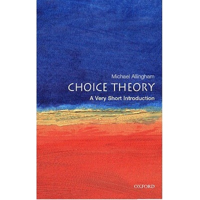 Choice Theory: A Very Short Introduction Very Short Introductions - M. Allingham