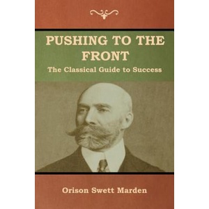 Pushing to the Front | Orison Swett Marden (ISBN: 9781618952776)