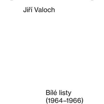 Valoch, Jiří - Bílé listy /1964 - 1966/