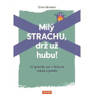 Milý strachu, drž už hubu ! 24 způsobů, | Klara Hansteinová (2024)